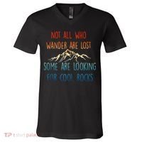 Not All Who Wander Are Lost Some Are Looking For Cool Rocks V-Neck T-Shirt thumb 0