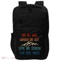 Not All Who Wander Are Lost Some Are Looking For Cool Rocks Impact Tech Backpack thumb 0