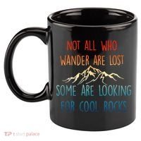 Not All Who Wander Are Lost Some Are Looking For Cool Rocks 11oz C Handle Ceramic Mug thumb 2