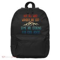 Not All Who Wander Are Lost Some Are Looking For Cool Rocks 16 in Basic Backpack thumb 0