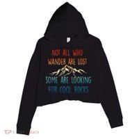 Not All Who Wander Are Lost Some Are Looking For Cool Rocks Crop Fleece Hoodie thumb 0