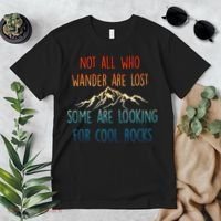 Not All Who Wander Are Lost Some Are Looking For Cool Rocks Premium T-Shirt thumb 2