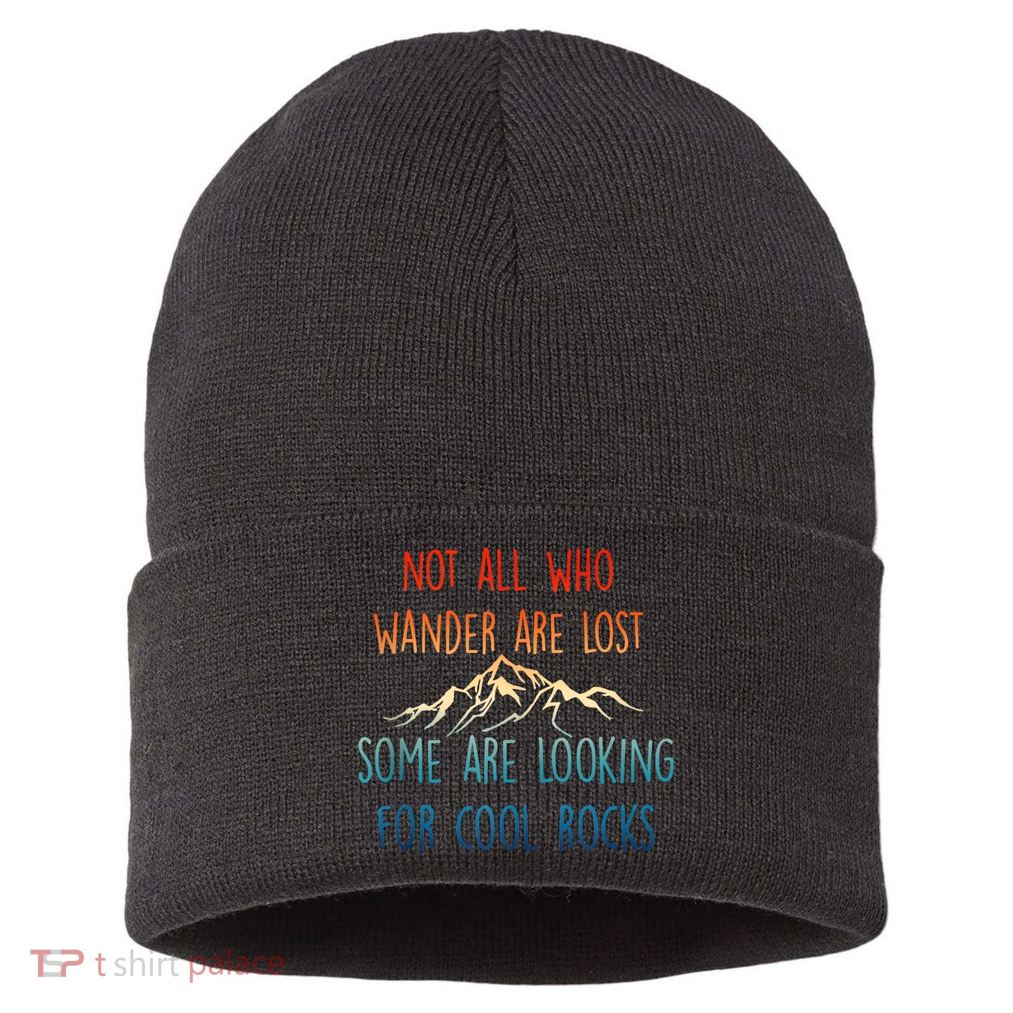 Not All Who Wander Are Lost Some Are Looking For Cool Rocks Sustainable Knit Beanie