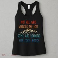 Not All Who Wander Are Lost Some Are Looking For Cool Rocks Women's Tank Top thumb 3