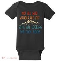 Not All Who Wander Are Lost Some Are Looking For Cool Rocks Baby Bodysuit thumb 0