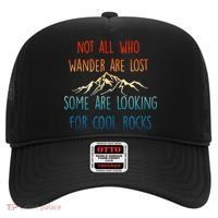 Not All Who Wander Are Lost Some Are Looking For Cool Rocks Hat thumb 0