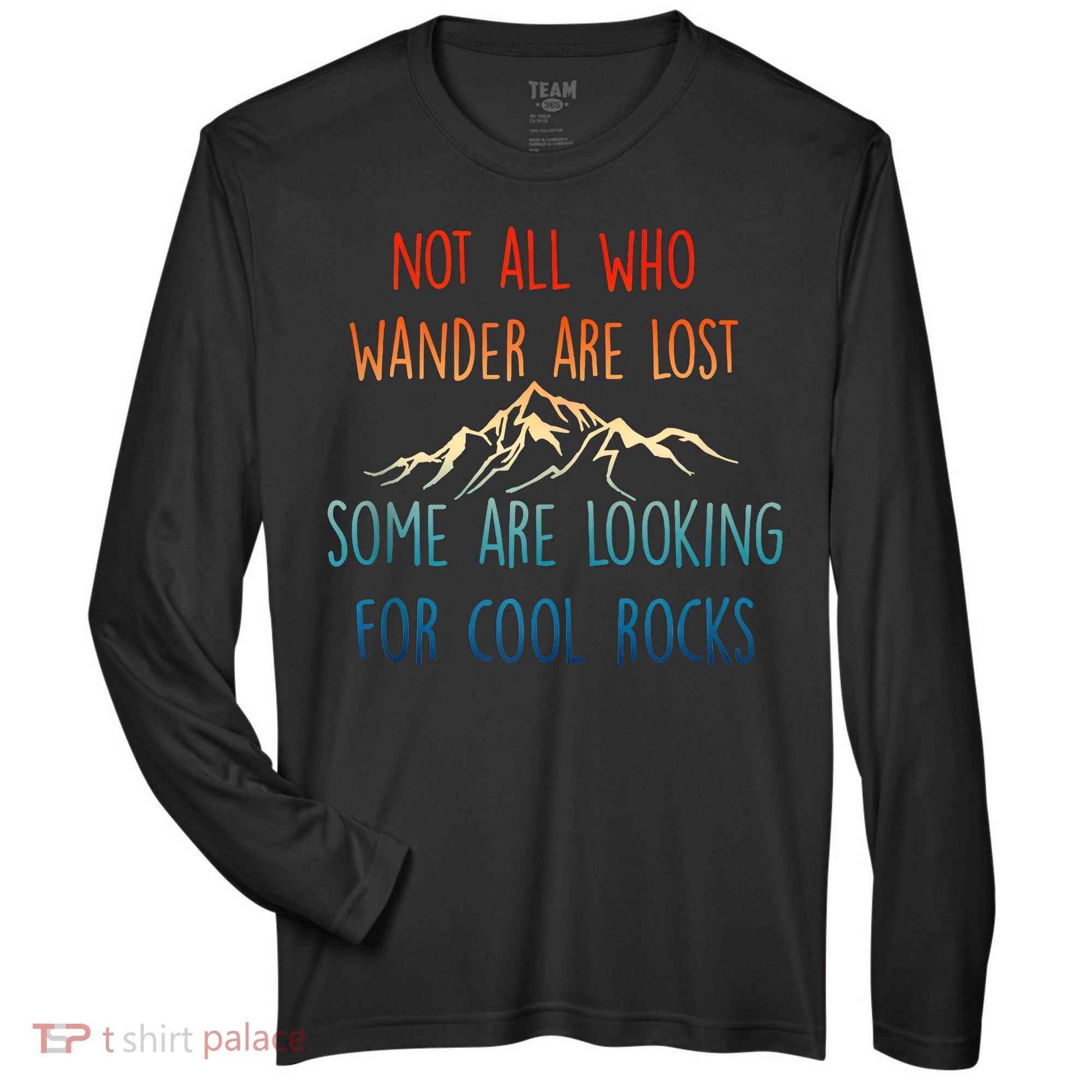 Not All Who Wander Are Lost Some Are Looking For Cool Rocks Zone Performance Long-Sleeve T-Shirt