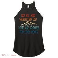 Not All Who Wander Are Lost Some Are Looking For Cool Rocks Women's Perfect Tri Rocker Tank thumb 0