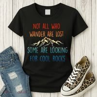 Not All Who Wander Are Lost Some Are Looking For Cool Rocks Women's T-Shirt thumb 3