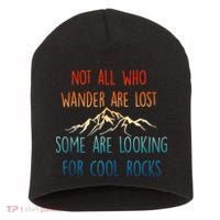 Not All Who Wander Are Lost Some Are Looking For Cool Rocks Short Acrylic Beanie thumb 0