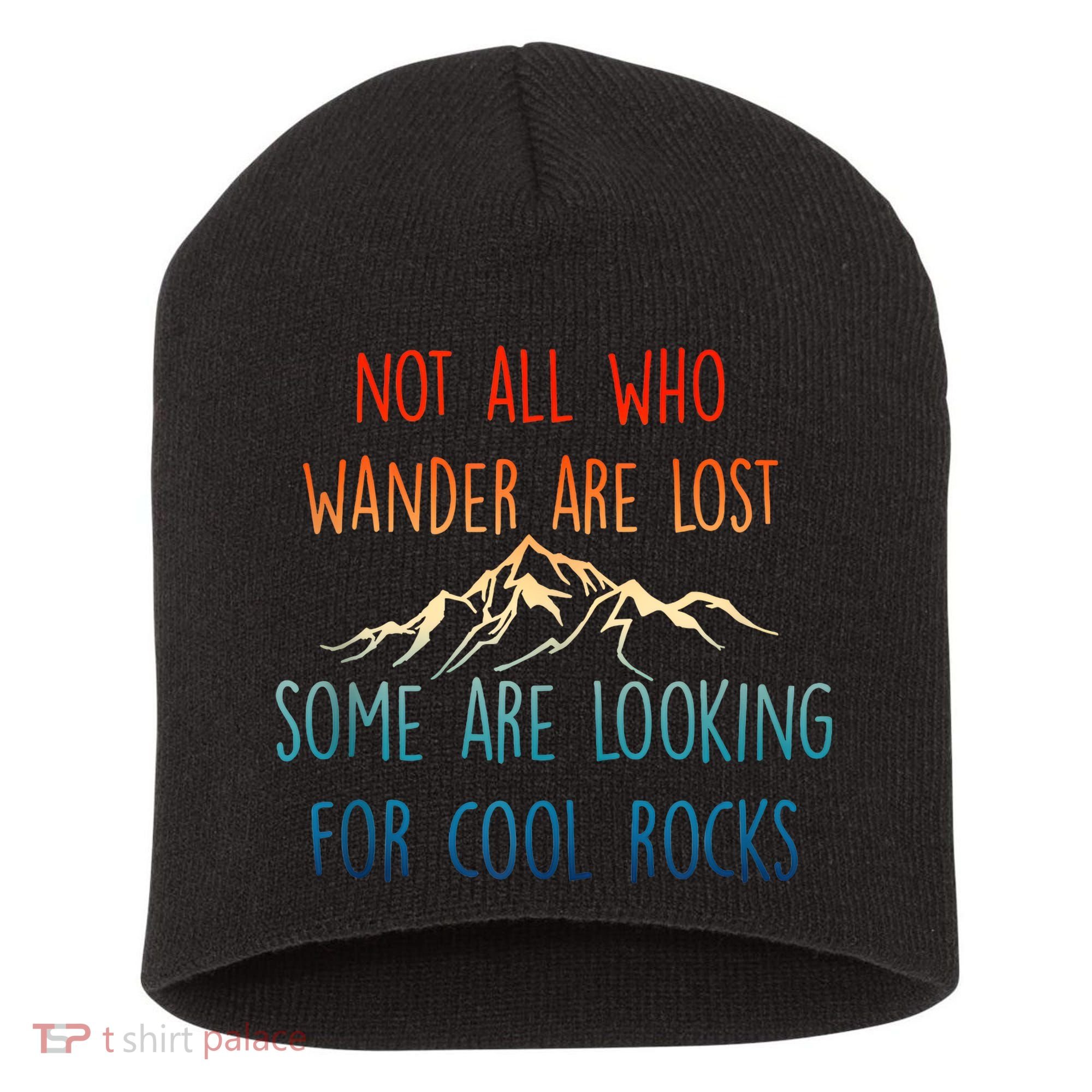 Not All Who Wander Are Lost Some Are Looking For Cool Rocks Short Acrylic Beanie