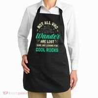 Not All Who Wander Are Lost Some Are Looking For Cool Rocks Apron thumb 2
