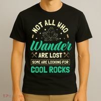 Not All Who Wander Are Lost Some Are Looking For Cool Rocks T-Shirt thumb 3
