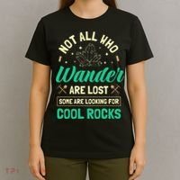 Not All Who Wander Are Lost Some Are Looking For Cool Rocks T-Shirt thumb 4