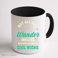 Not All Who Wander Are Lost Some Are Looking For Cool Rocks Coffee Mug thumb 1