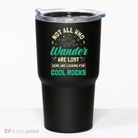 Not All Who Wander Are Lost Some Are Looking For Cool Rocks Tumbler thumb 0