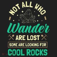 Not All Who Wander Are Lost Some Are Looking For Cool Rocks Hat thumb 2
