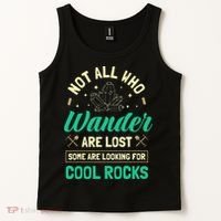 Not All Who Wander Are Lost Some Are Looking For Cool Rocks Tank Top thumb 2