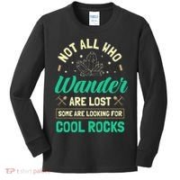 Not All Who Wander Are Lost Some Are Looking For Cool Rocks Kids Long Sleeve Shirt thumb 0