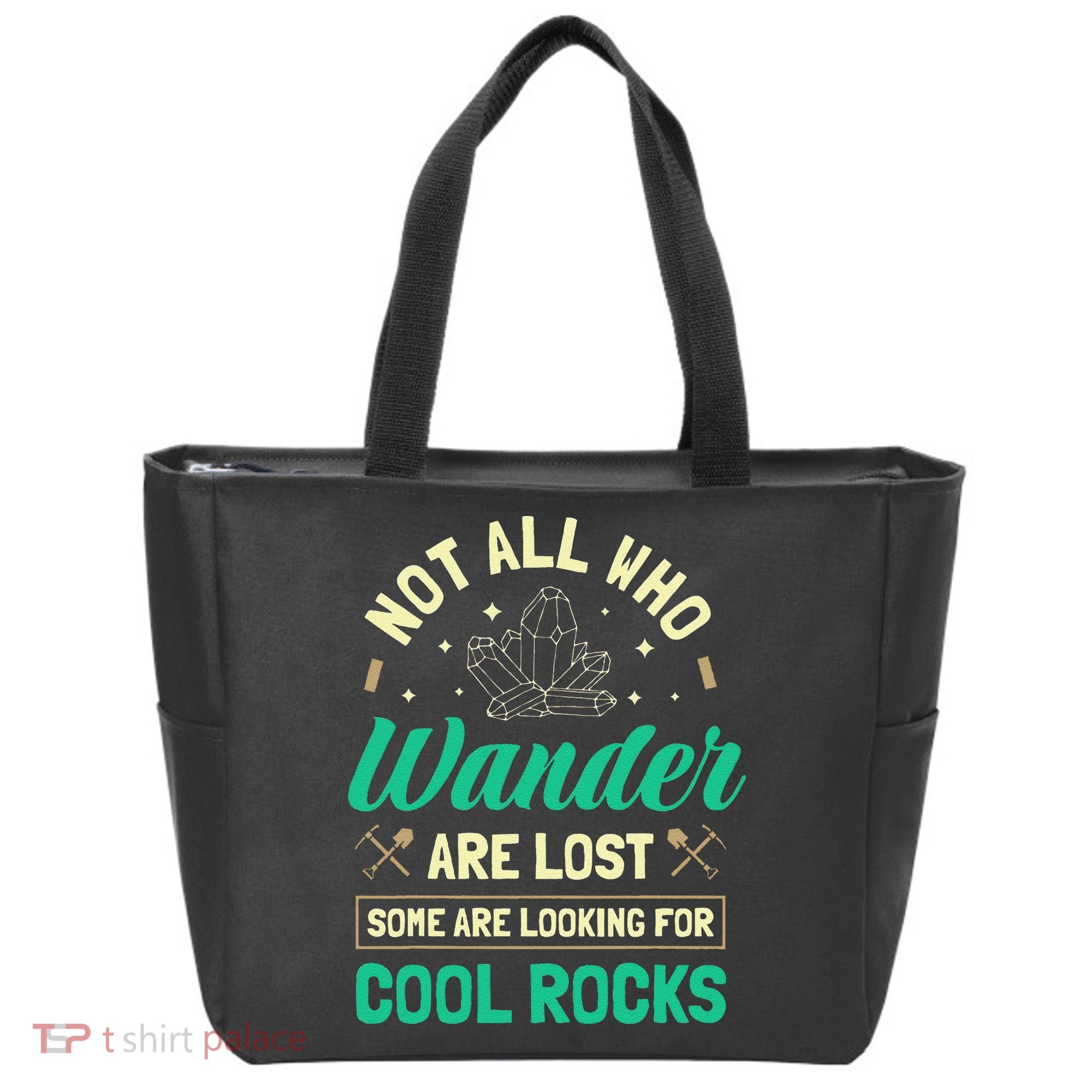 Not All Who Wander Are Lost Some Are Looking For Cool Rocks Tote Bag