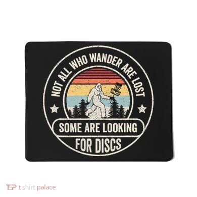 Not All Who Wander Are Lost Disc Golf Father's Day Mousepad