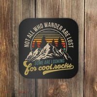 Not All Who Wander Are Lost Some Are Looking For Cool Rocks Coaster thumb 0