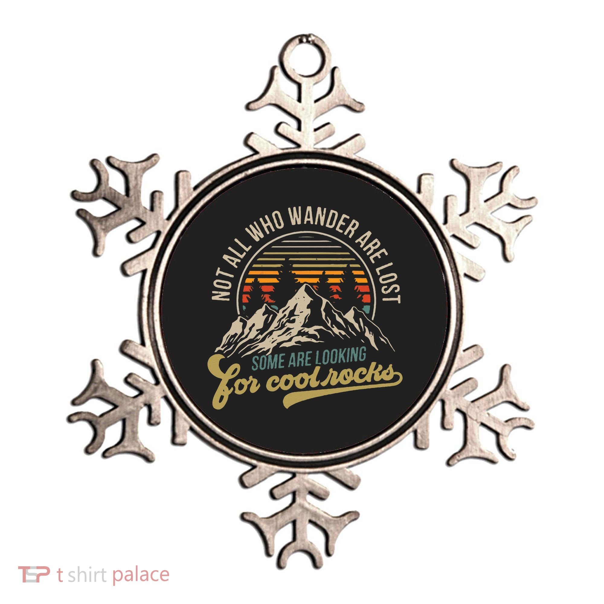Not All Who Wander Are Lost Some Are Looking For Cool Rocks Ornament