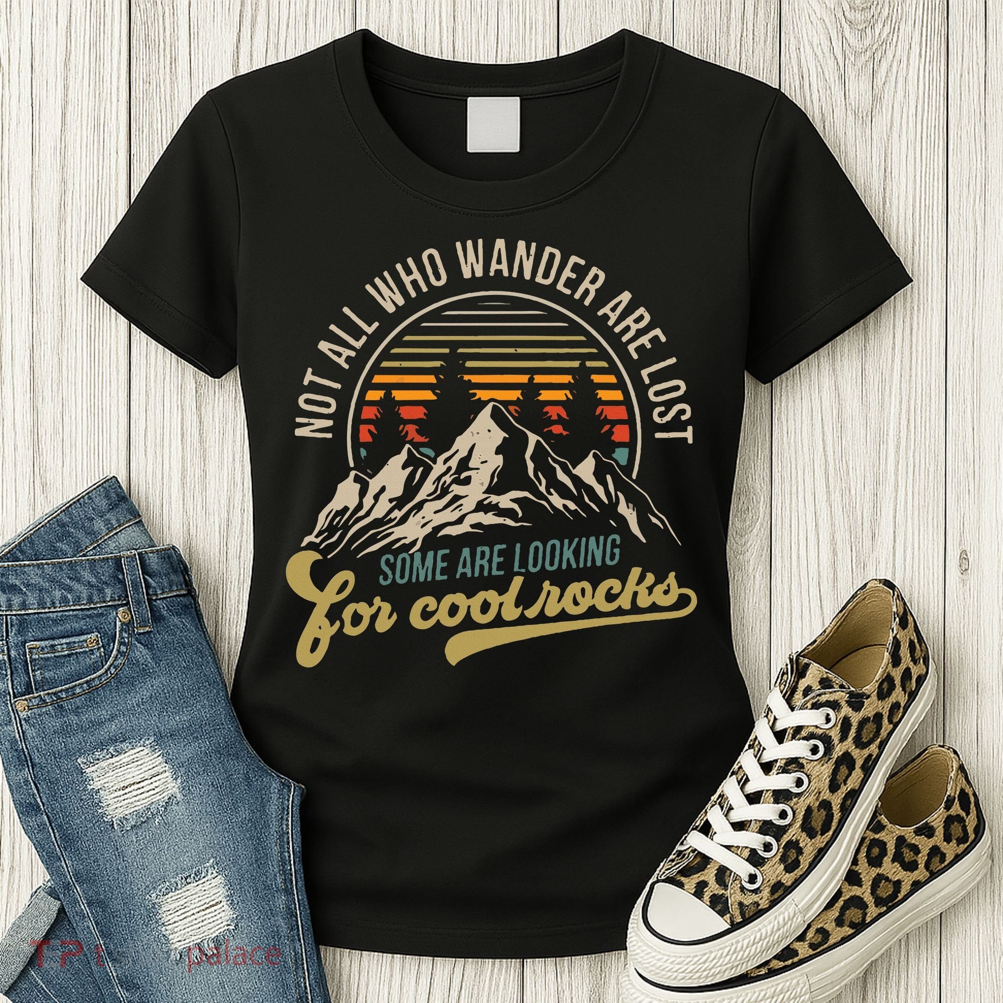 Not All Who Wander Are Lost Some Are Looking For Cool Rocks Women's T-Shirt