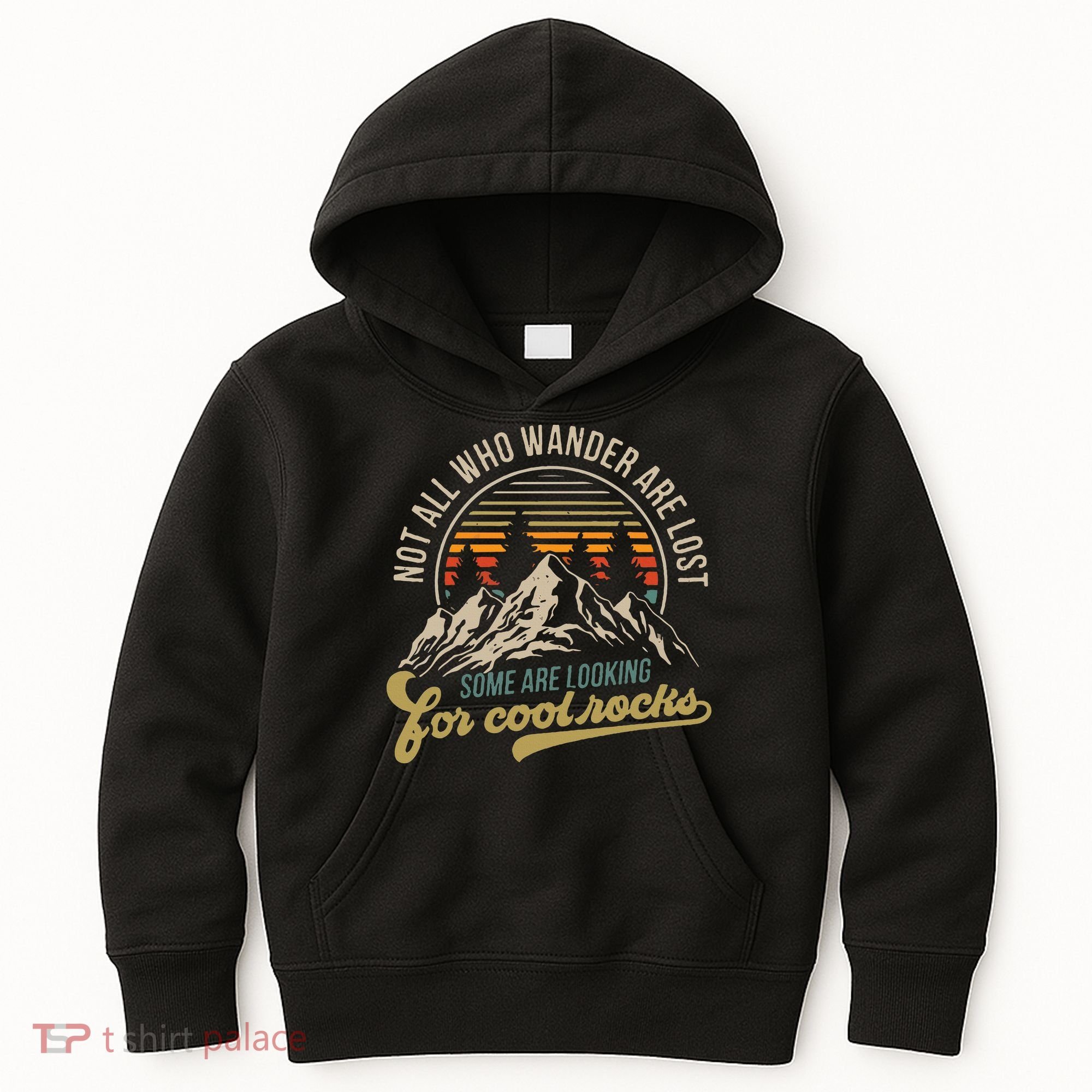 Not All Who Wander Are Lost Some Are Looking For Cool Rocks Kids Hoodie