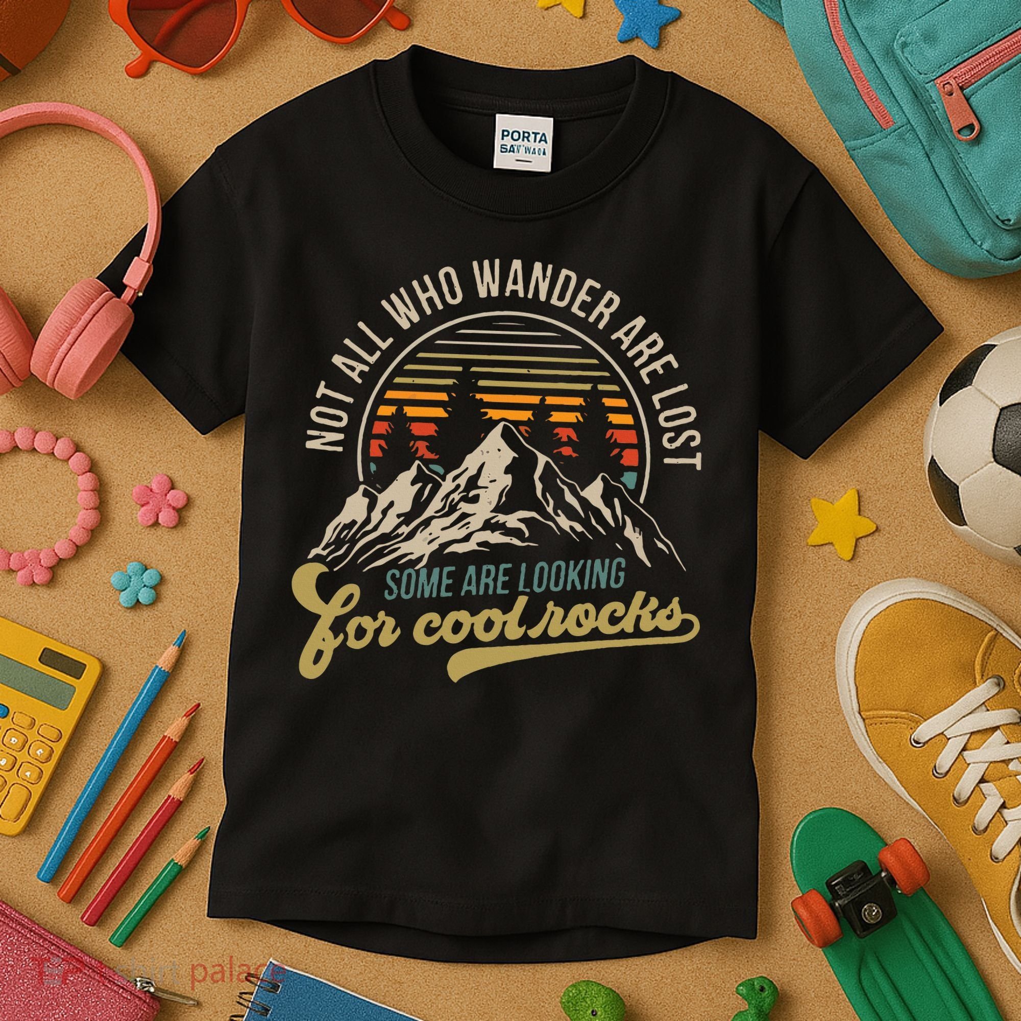 Not All Who Wander Are Lost Some Are Looking For Cool Rocks Kids T-Shirt