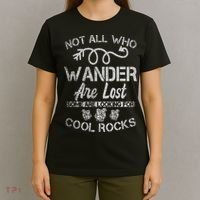 Not All Who Wander Are Lost Some Are Looking For Cool Rocks T-Shirt thumb 4