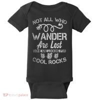 Not All Who Wander Are Lost Some Are Looking For Cool Rocks Baby Bodysuit thumb 0