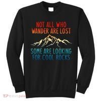 Not All Who Wander Are Lost Some Are Looking For Cool Rocks Sweatshirt thumb 0