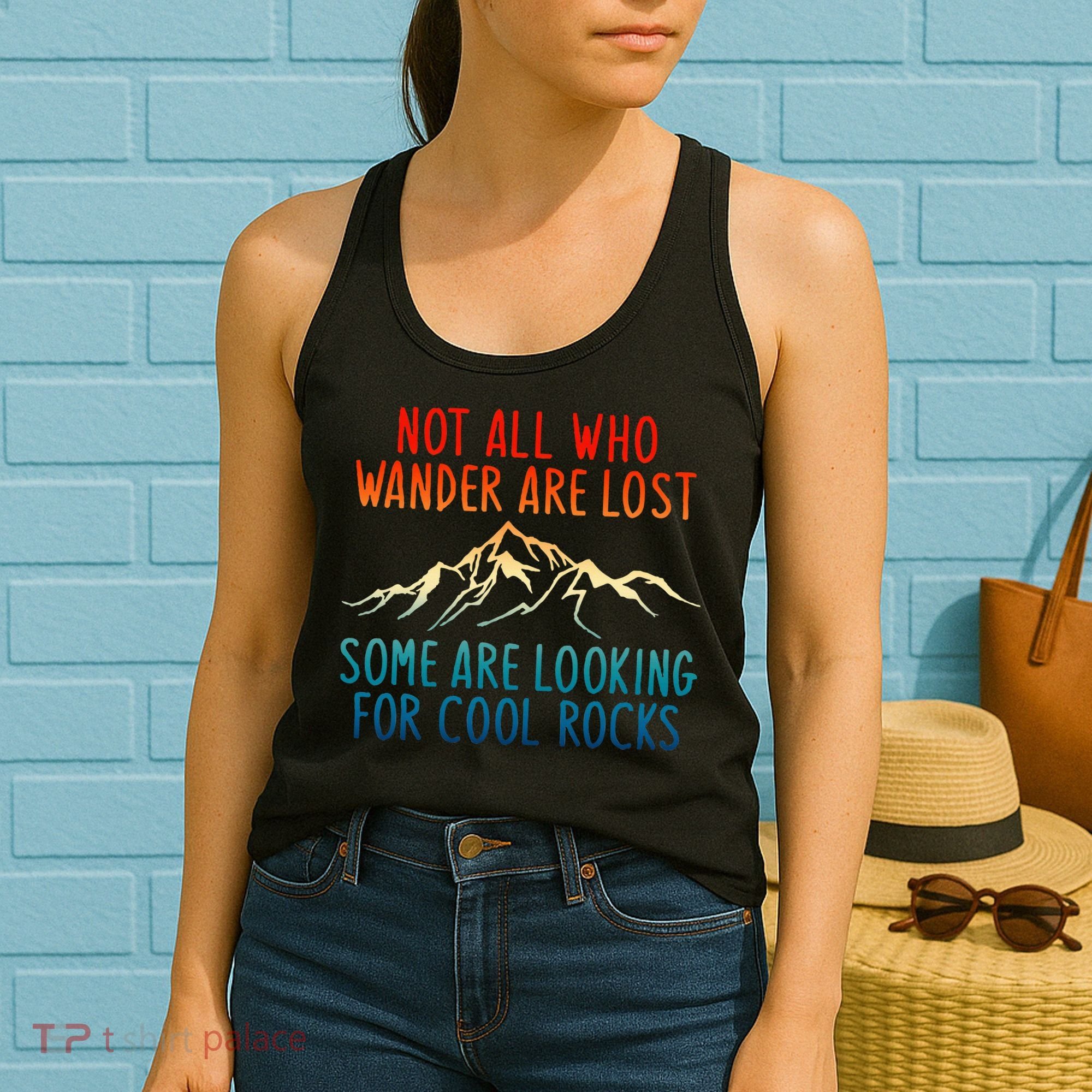 Not All Who Wander Are Lost Some Are Looking For Cool Rocks Women's Tank Top