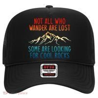 Not All Who Wander Are Lost Some Are Looking For Cool Rocks Hat thumb 0