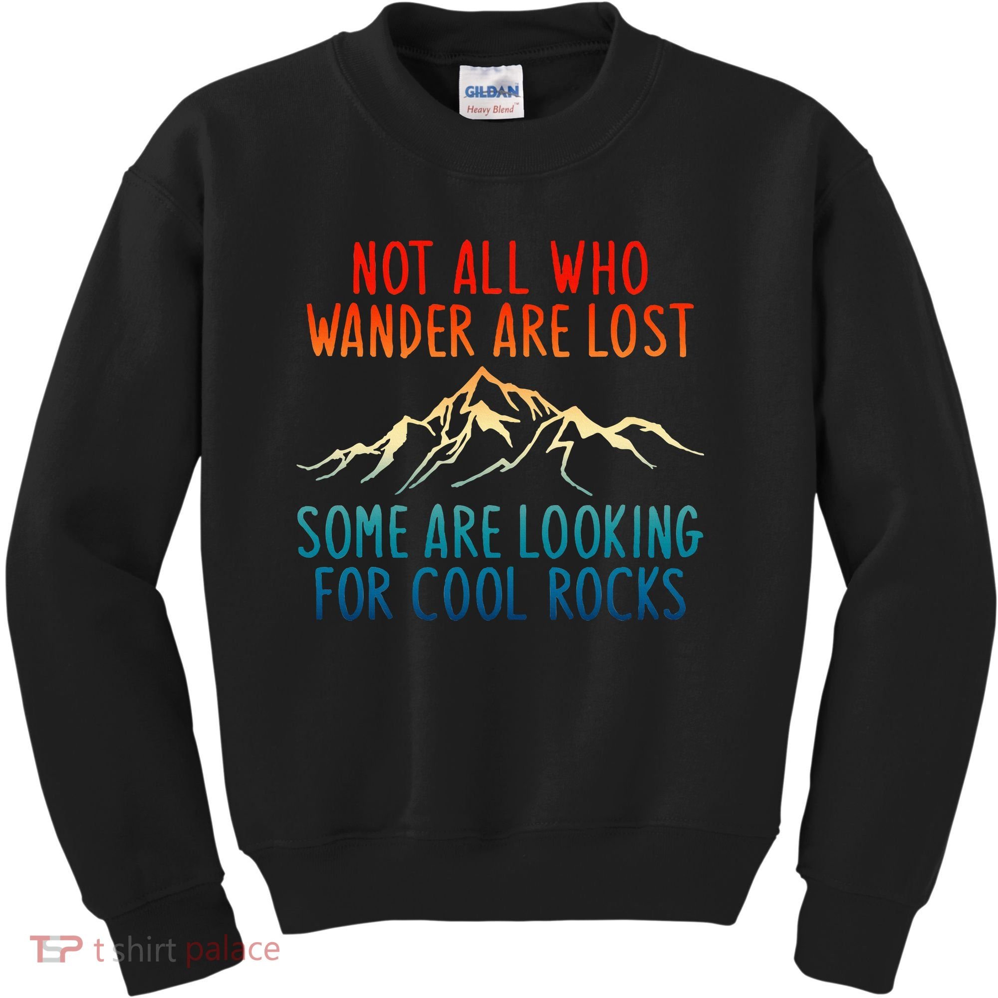 Not All Who Wander Are Lost Some Are Looking For Cool Rocks Kids Sweatshirt