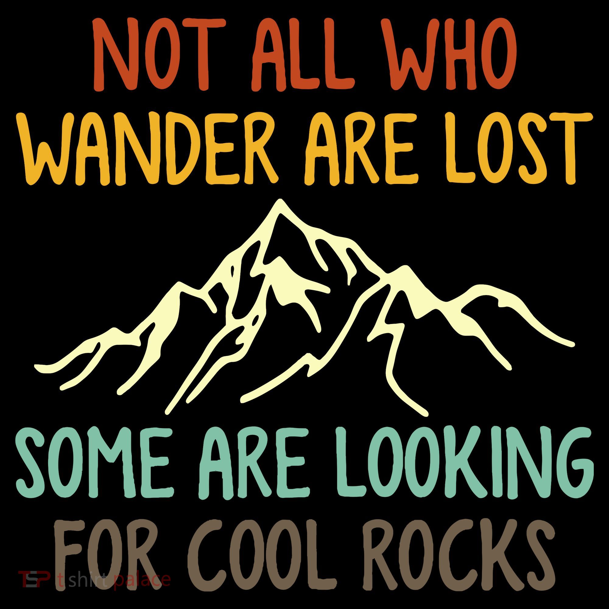 Not All Who Wander Are Lost Some Are Looking For Cool Rocks Coffee Mug