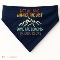 Not All Who Wander Are Lost Some Are Looking For Cool Rocks USA-Made Doggie Bandana thumb 0