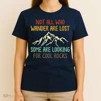 Not All Who Wander Are Lost Some Are Looking For Cool Rocks T-Shirt thumb 4