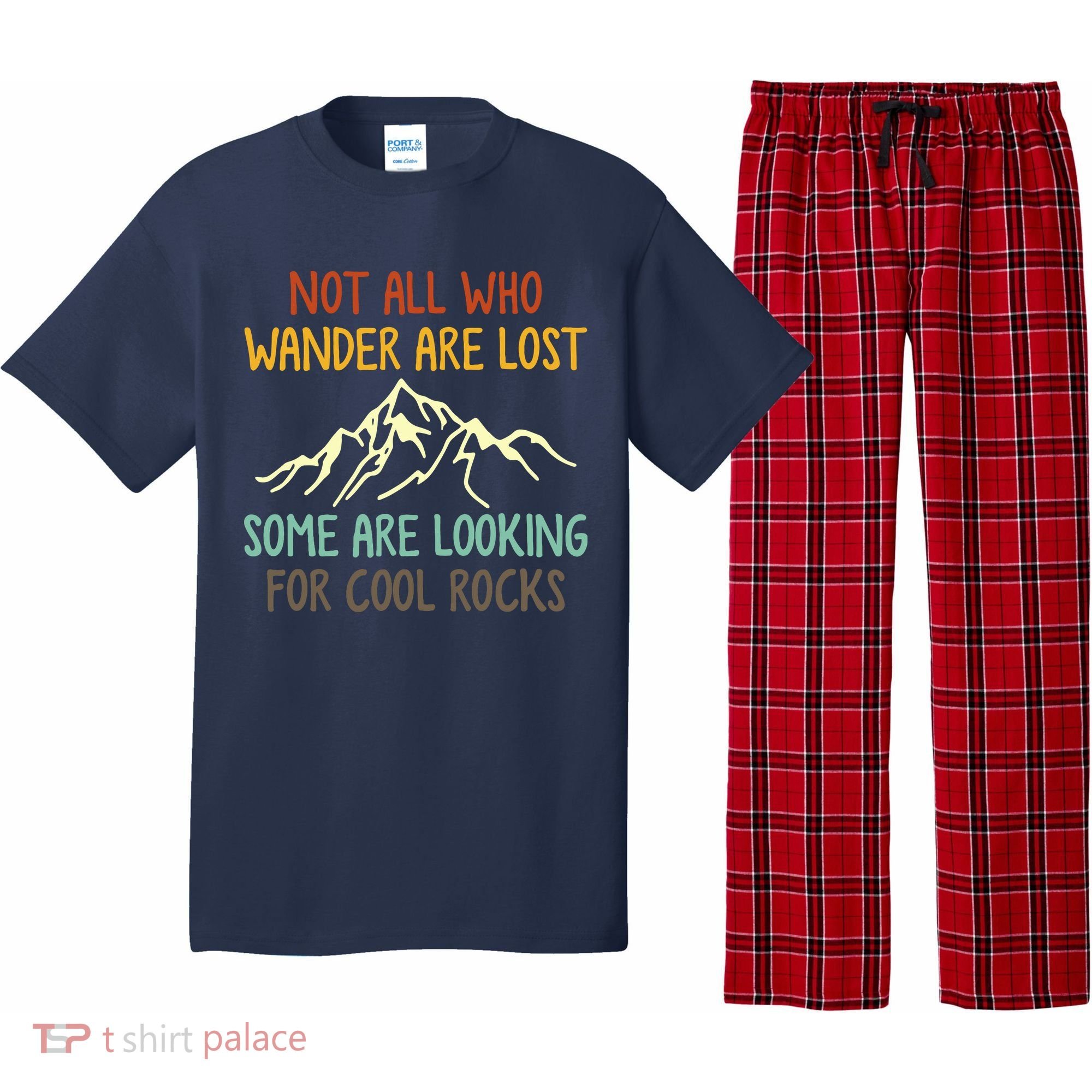 Not All Who Wander Are Lost Some Are Looking For Cool Rocks Pajama Set