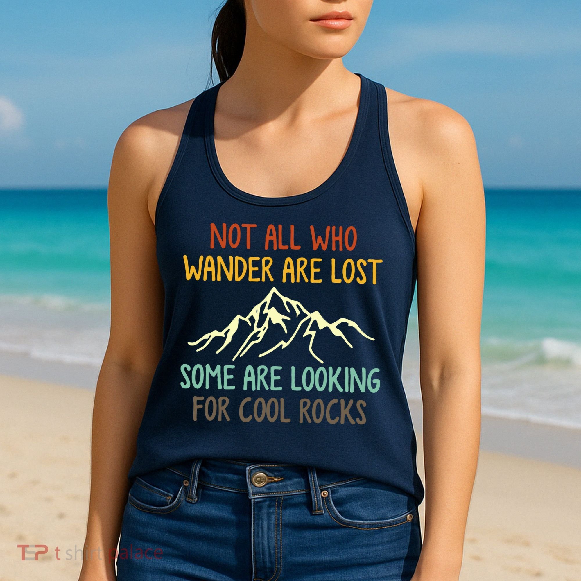 Not All Who Wander Are Lost Some Are Looking For Cool Rocks Women's Tank Top
