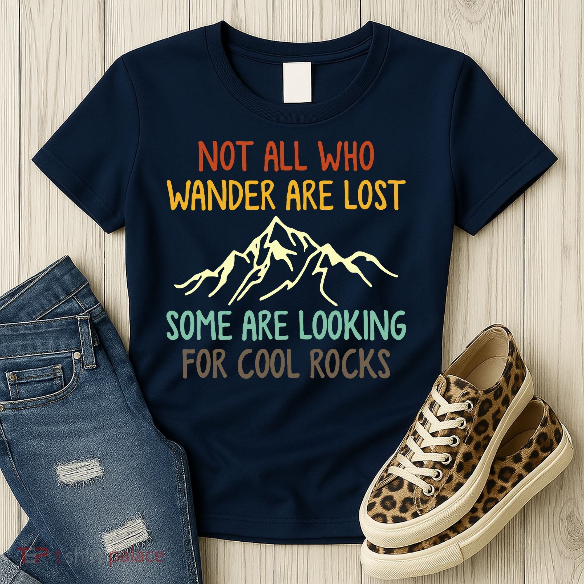 Not All Who Wander Are Lost Some Are Looking For Cool Rocks Women's T-Shirt