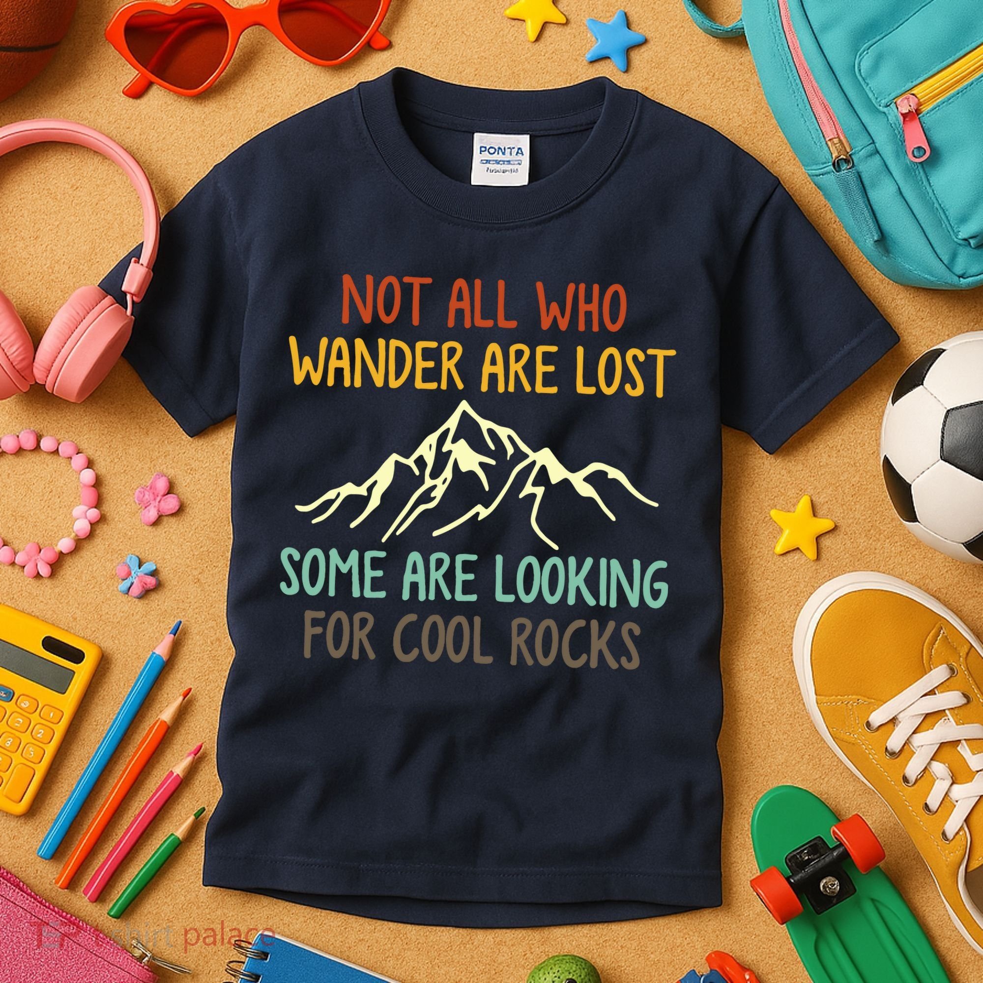 Not All Who Wander Are Lost Some Are Looking For Cool Rocks Kids T-Shirt