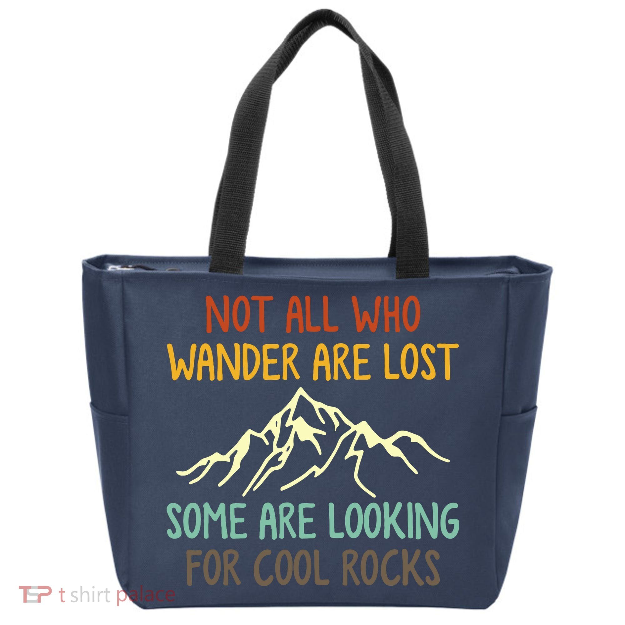 Not All Who Wander Are Lost Some Are Looking For Cool Rocks Tote Bag