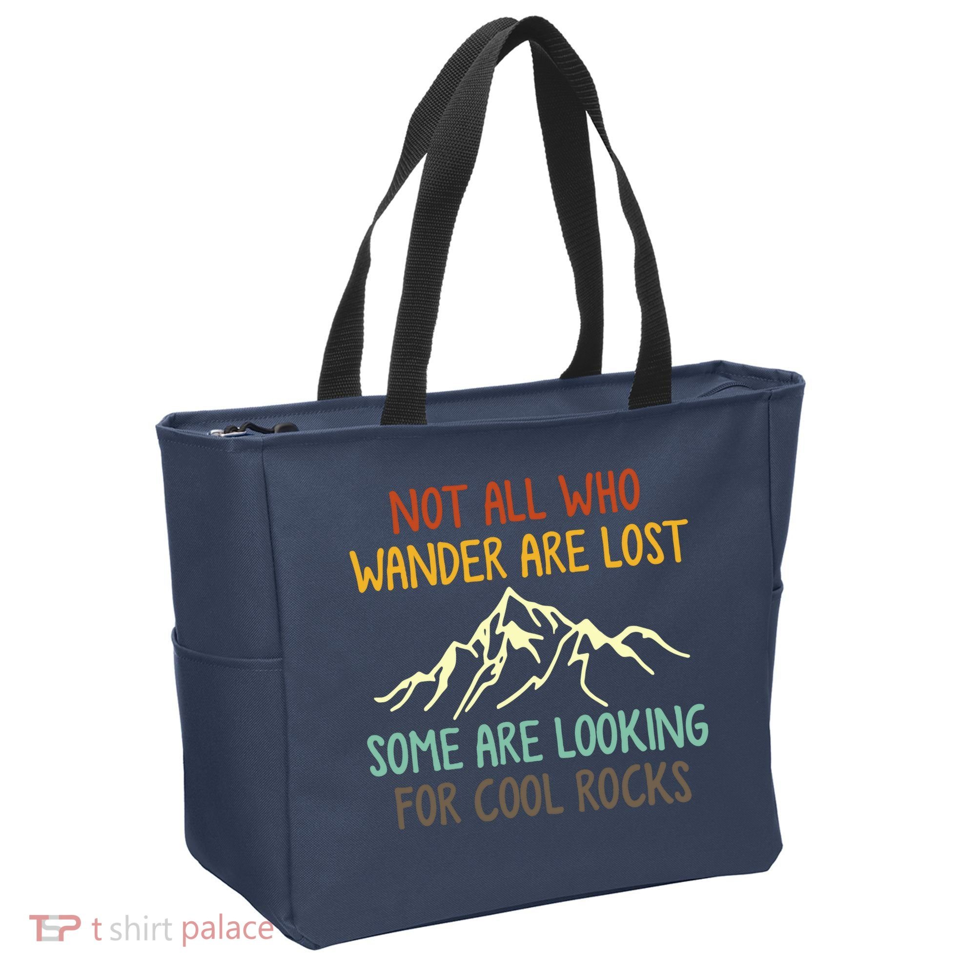 Not All Who Wander Are Lost Some Are Looking For Cool Rocks Tote Bag