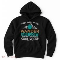 Not All Who Wander Are Lost Some Are Looking For Cool Rocks Hoodie thumb 0