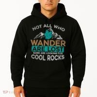 Not All Who Wander Are Lost Some Are Looking For Cool Rocks Hoodie thumb 2