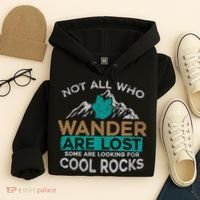 Not All Who Wander Are Lost Some Are Looking For Cool Rocks Hoodie thumb 4