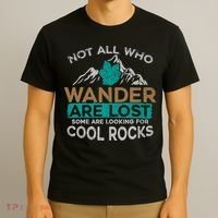 Not All Who Wander Are Lost Some Are Looking For Cool Rocks T-Shirt thumb 3