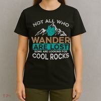 Not All Who Wander Are Lost Some Are Looking For Cool Rocks T-Shirt thumb 4